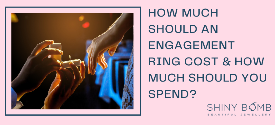 How Much Should an Engagement Ring Cost & How Much Should You Spend?