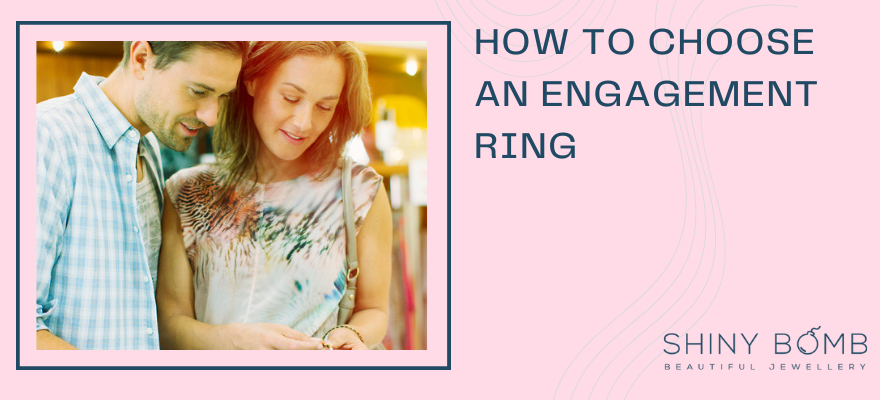 How To Choose An Engagement Ring