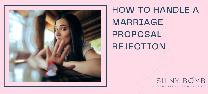 How to Handle a Marriage Proposal Rejection