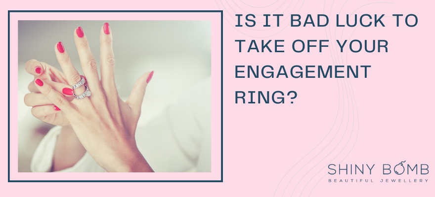 Is it bad luck to take off your engagement ring?