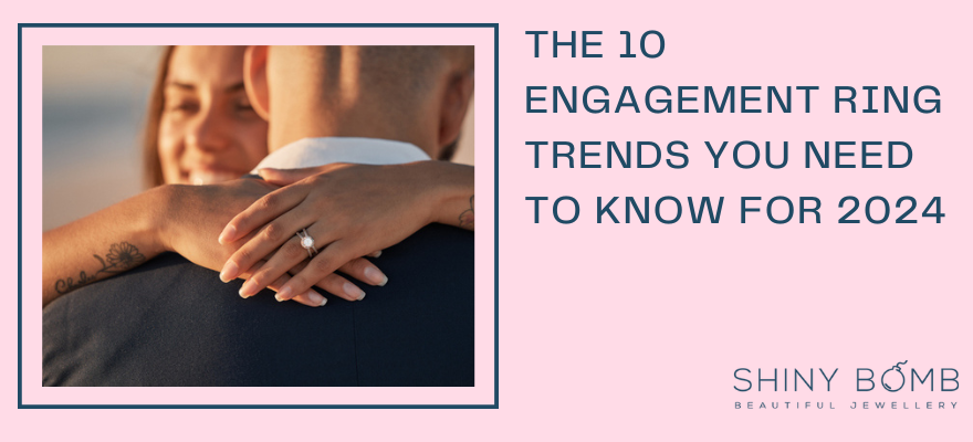 10 Engagement Ring Trends You Need to Know for 2024