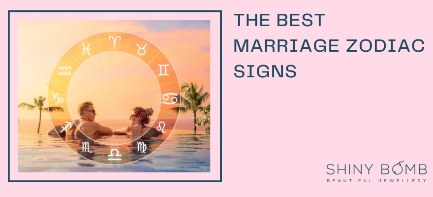 The Best Marriage Zodiac Signs