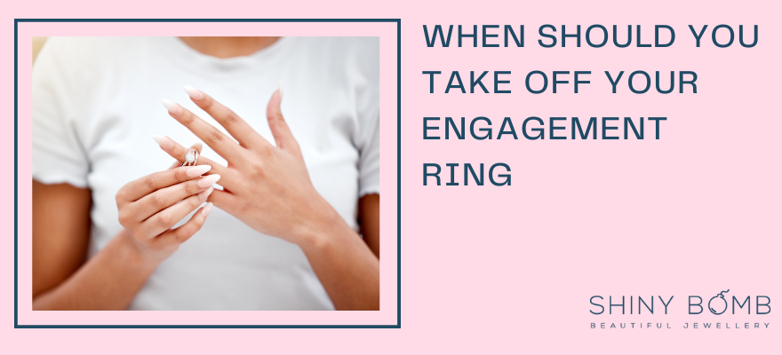 When Should You Take Off Your Engagement Ring