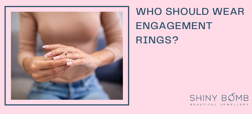 Who Should Wear Engagement Rings?